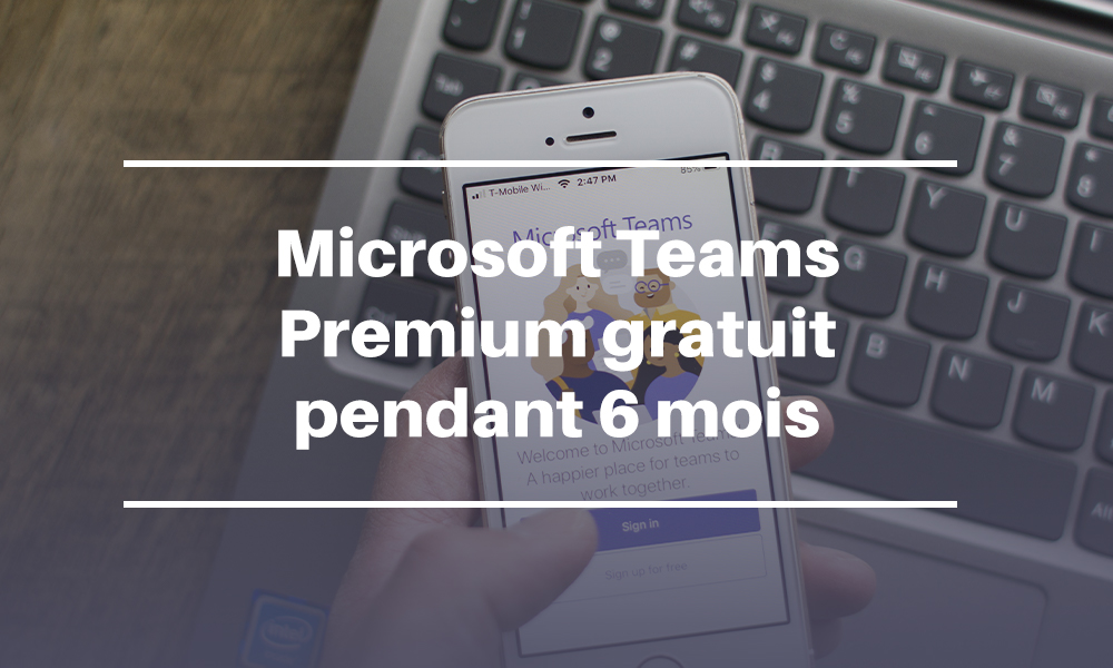 Microsoft Teams gratuit pendant 1 an