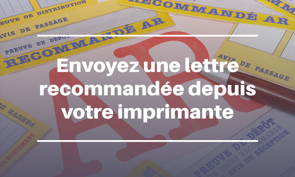 Envoyez une lettre recommandée depuis votre imprimante multifonction