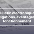 Bulletin électronique : obligations, avantages et fonctionnement