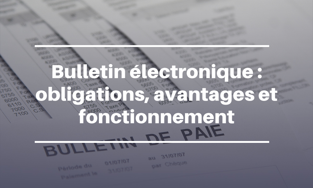 Bulletin électronique : obligations, avantages et fonctionnement