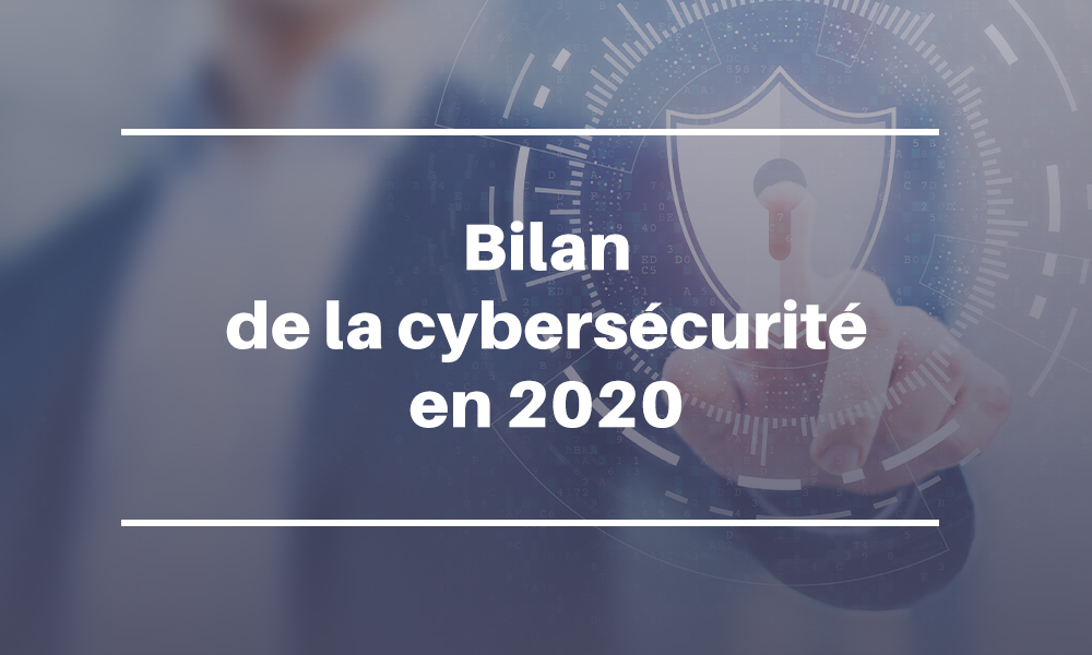 bilan de la cybersécurité 2020