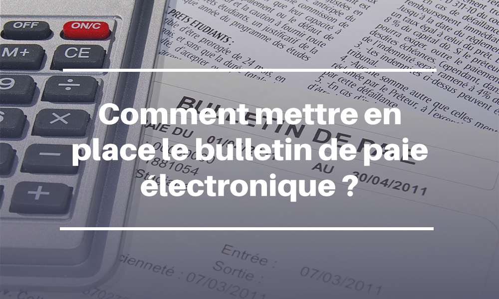 Comment mettre en place un bulletin de salaire numérique ?