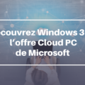 Windows 365, le cloud PC de Microsoft