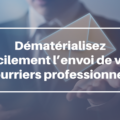 Dématérialisez facilement l’envoi de vos courriers professionnels avec Resoposte