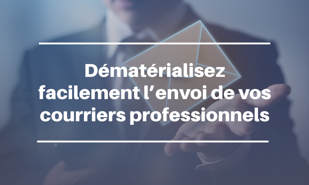 Dématérialisez facilement l’envoi de vos courriers professionnels avec Resoposte