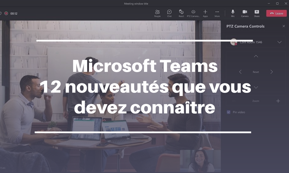 Microsoft Teams 12 nouveautés de mars que vous devez connaître
