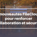 Nouveautés FileCloud